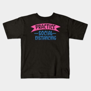 Coronavirus Pandemic Practice Social Distancing Kids T-Shirt